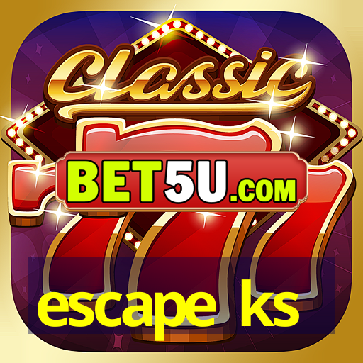 escape ks